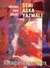 Seni Aşka Yazmalı