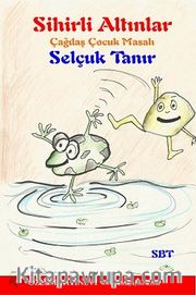 Sihirli Altınlar <br /> Çağdaş Çocuk Masalı