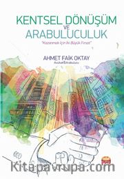 Kentsel Dönüşüm ve Arabuluculuk <br /> Kazanmak İçin İki Büyük Fırsat