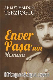 Enver Paşa’nın Romanı