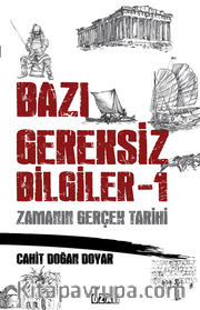 Bazı Gereksiz Bilgiler 1 <br /> Zamanın Gerçek Tarihi