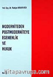 Modernite Postmoderniteye Egemenlik ve Hukuk