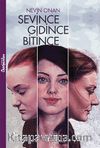 Sevince, Gidince, Bitince