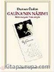 Galina'nın Nazım'ı Bilinmeyen Yönleriyle