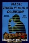 Nasıl Zengin ve Mutlu Olursun?