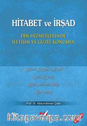 Hitabet ve İrşad <br /> Din Hizmetlerinde İletişim ve Güzel Konuşma