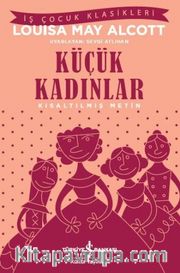 Küçük Kadınlar (Kısaltılmış Metin)