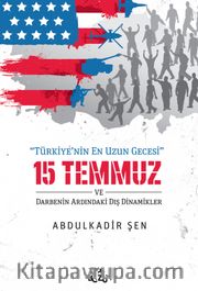 Türkiye'nin En Uzun Gecesi 15 Temmuz ve Darbenin Ardındaki Dış Dinamikler