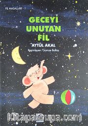 Geceyi Unutan Fil / Fil Masalları 1