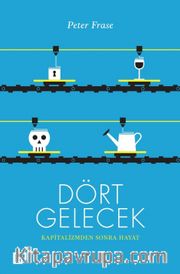Dört Gelecek: Kapitalizmden Sonra Hayat