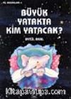 Büyük Yatakta Kim Yatacak / Fil Masalları 4