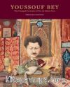 Youssouf Bey: The Charged Portraits Of Fin-De-Siécle Pera & Youssouf Bey: Ondokuzuncu Yüzyıl Sonu Perası’nın Yüklü Portreleri