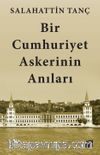 Bir Cumhuriyet Askerinin Anıları