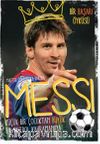 Messi- Küçük Bir Çocuktan Büyük Bir Futbol Kahramanına