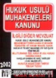 Hukuk Usulü Muhakemeleri Kanunu ve İlgili Mevzuat -2002-