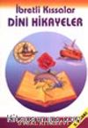İbretli Kıssalar Dini Hikayeler