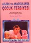 Ailede ve Anaokulunda Çocuk Terbiyesi