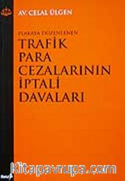 Plakaya Düzenlenen Trafik Para Cezalarının İptali Davaları