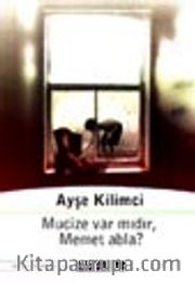 Mucize Var Mıdır? Memet Abla?