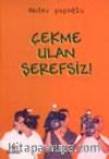 Çekme Ulan Şerefsiz !