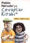 Pablo Neruda'ya Cevaplar Kitabı