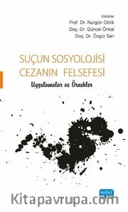 Suçun Sosyolojisi, Cezanın Felsefesi <br /> Uygulamalar ve Örnekler