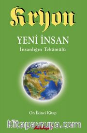 Kryon 12. Kitap / Yeni İnsan İnsanlığın Tekamülü