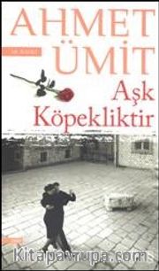 Aşk Köpekliktir