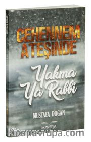 Cehennem Ateşinde Yakma Ya Rabbi