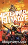 15 Temmuz 15 Hikaye  & Sevdamız “Türkiye” Dediler 