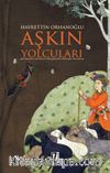Aşkın Yolcuları & Aşk Mesnevilerindeki Değişmelere Kökensel Bir Bakış