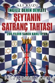 Şeytanın Satranç Tahtası <br /> İngiliz Derin Devleti