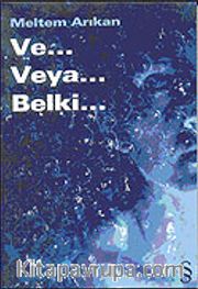 Ve... Veya... Belki...