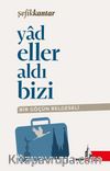 Yadeller Aldı Bizi & Bir Göçün Belgeseli