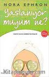 Yaşlanıyor Muyum Ne?