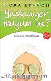 Yaşlanıyor Muyum Ne?