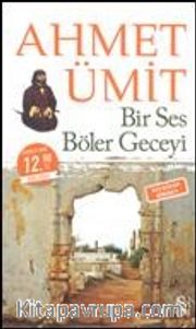 Bir Ses Böler Geceyi - Çıplak Ayaklıydı Gece (iki Kitap Birden - Midi Boy)