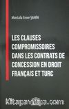 Les Clauses Compromissoires Dans Les Contrats de Concession en Droit Français et Turc