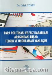 Para Politikası ve Faiz Kararları Arasındaki İlişki: Teorik ve Uygulamalı Yaklaşım