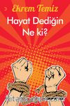 Hayat Dediğin Ne ki?