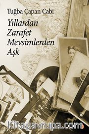 Yıllardan Zarafet Mevsimlerden Aşk 