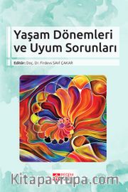 Yaşam Dönemleri ve Uyum Sorunları