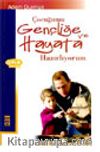 Çocuğumu Gençliğe ve Hayata Hazırlıyorum