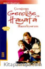 Çocuğumu Gençliğe ve Hayata Hazırlıyorum