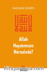 Allah Hayatımızın Neresinde?
