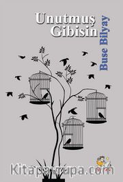 Unutmuş Gibisin