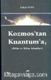 Kozmos'tan Kuantum'a -3- (Bilim ve Bilim Adamları