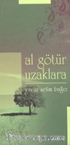 Al Götür Uzaklara 