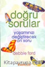 Doğru Sorular Yaşamınızı Değiştirecek On Soru