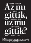 Az mı Gittik, Uz mu Gittik? Yeni Vakıfların 50 Yıllık Hikayesi